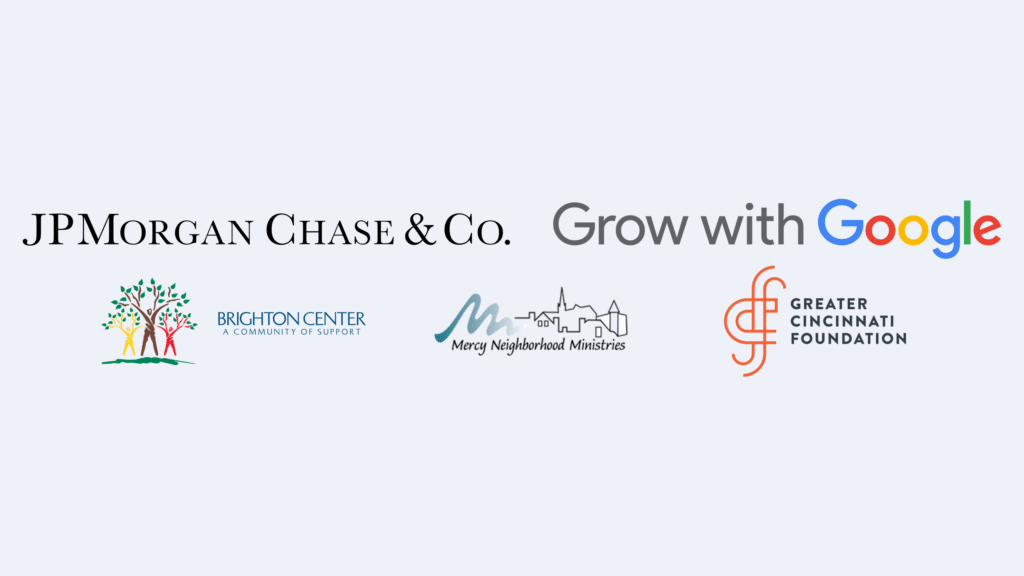 JPMorgan Chase & Co., Grow with Google, Brighton Center, Mercy Neighborhood Ministries, and Greater Cincinnati Foundation