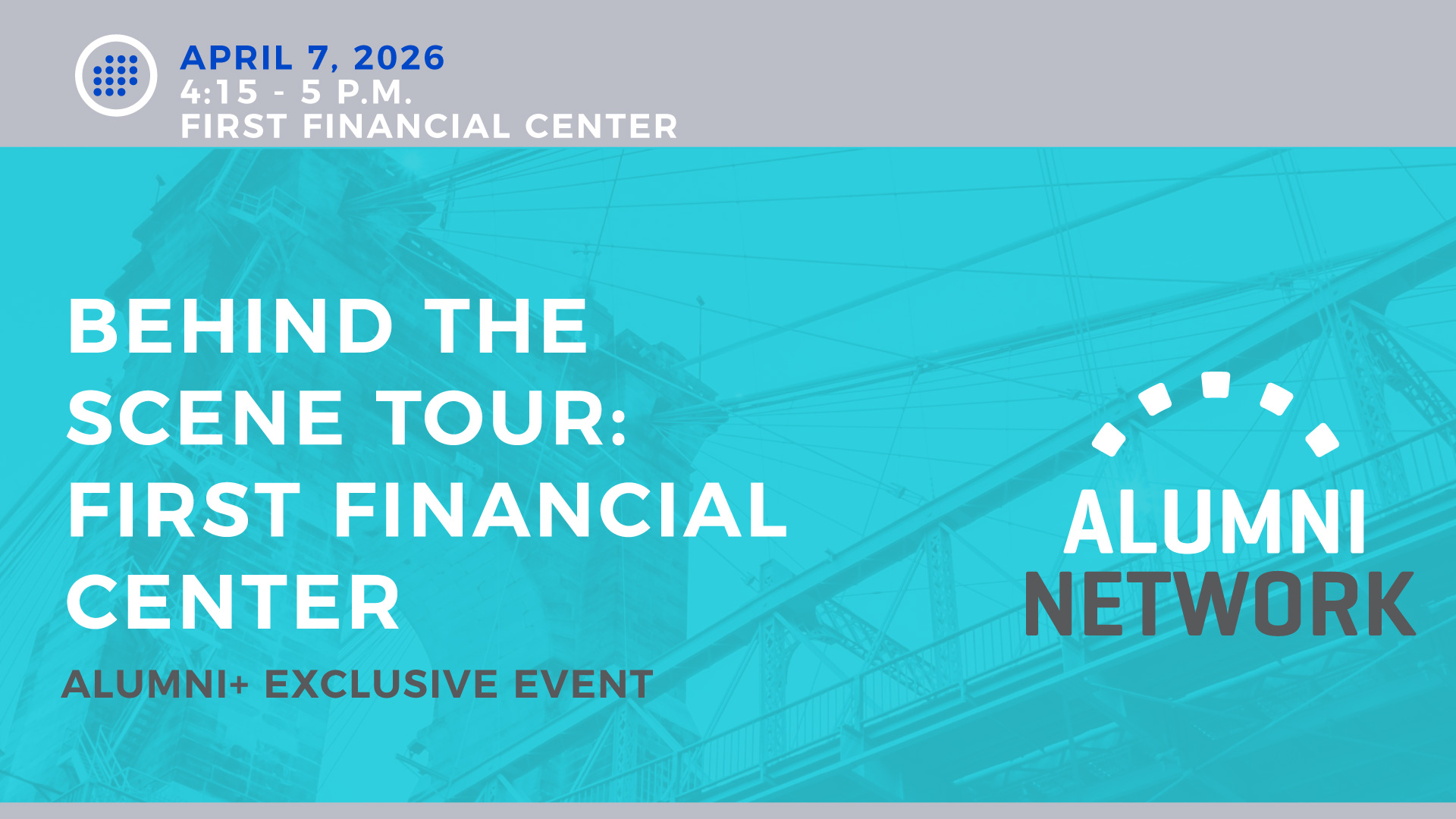 Alumni+ Behind the Scene Tour First Financial Center Graphic