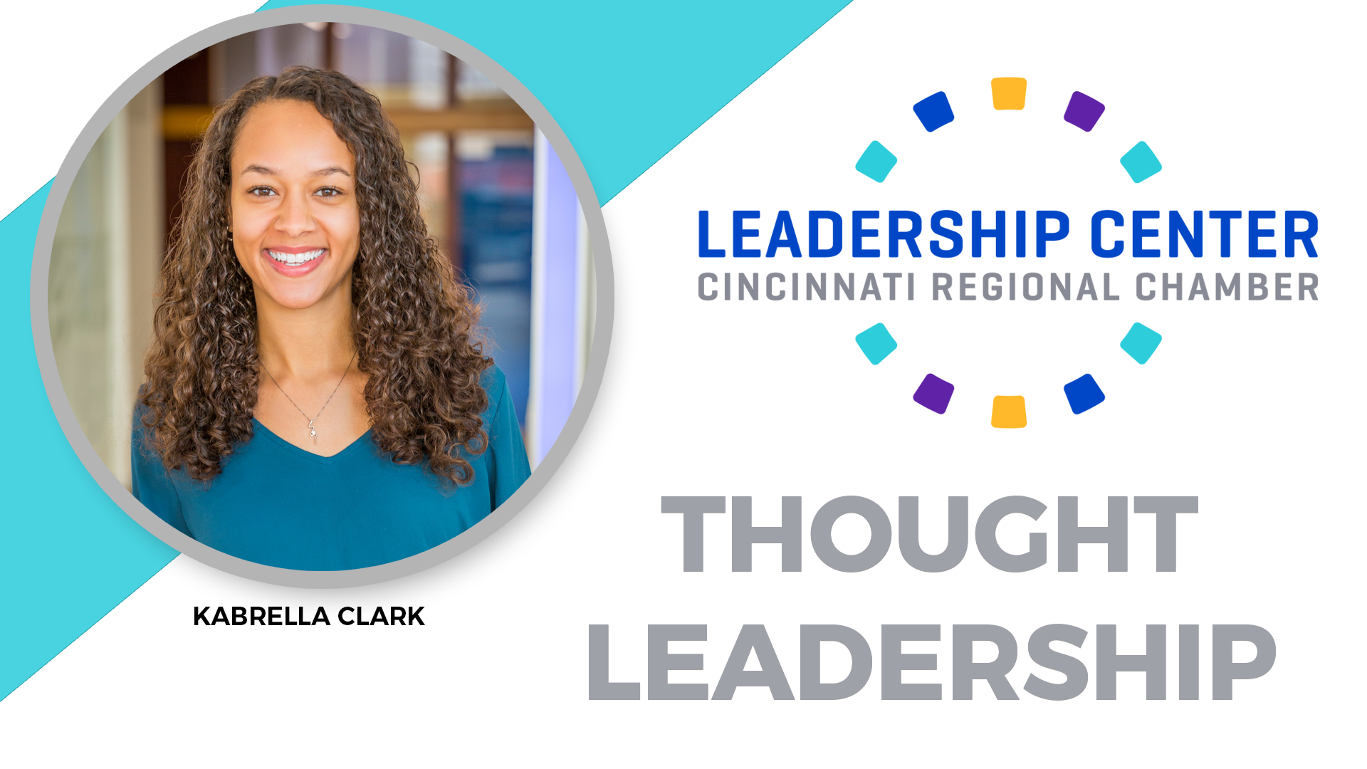 Thought Leadership graphic with Leadership Center logo and headshot of the author, Kabrella Clark
